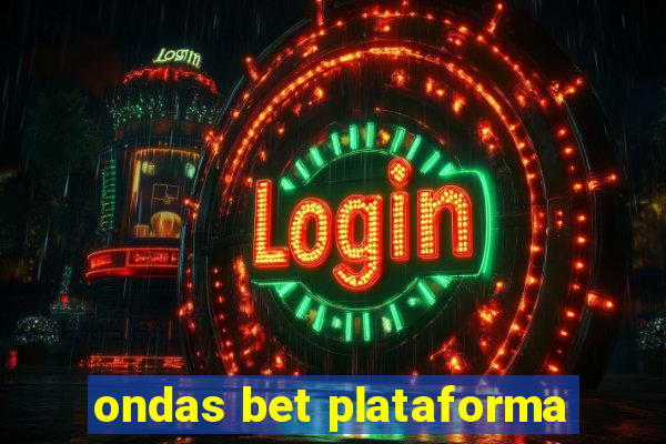 ondas bet plataforma